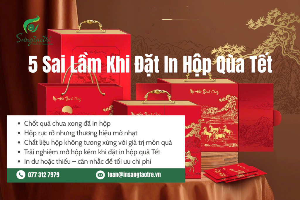 5 Sai Lầm Khi Đặt In Hộp Qùa Tết – Mất Đi Giá Trị Quà Tặng Và Thương Hiệu