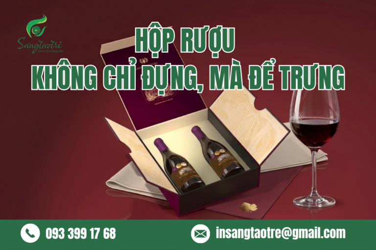 HỘP RƯỢU 2026 – KHÔNG CHỈ ĐỰNG, MÀ ĐỂ TRƯNG
